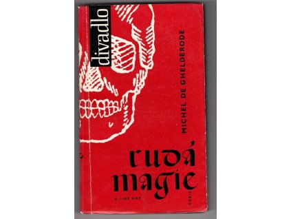 Rudá magie a jiné hry, Michel de Ghelderode, 1967