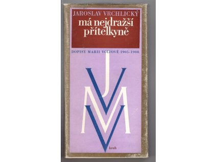 Má nejdražší přítelkyně - dopisy Marii Volfové 1905-1908