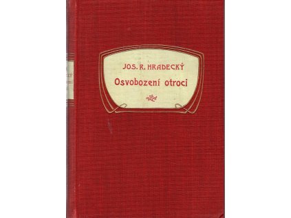 Osvobození otroci, Josef Richard Hradecký, 1914