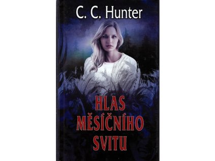 Hlas měsíčního svitu, C. C. Hunter, 2013