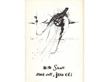 Jiné dny, jiné oči, Bob Shaw, 1990