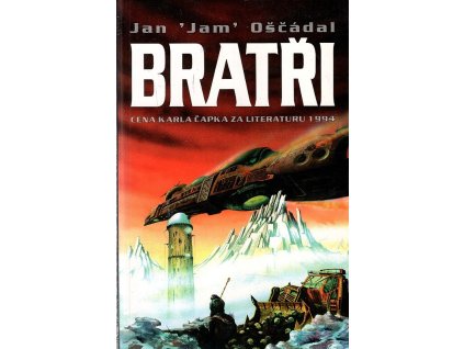 Bratři - ponurografický román - cena Karla Čapka za literaturu 1994, Jan Oščádal, 1995
