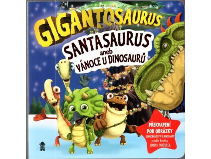 Gigantosaurus. Santosaurus, aneb Vánoce u dinosaurů