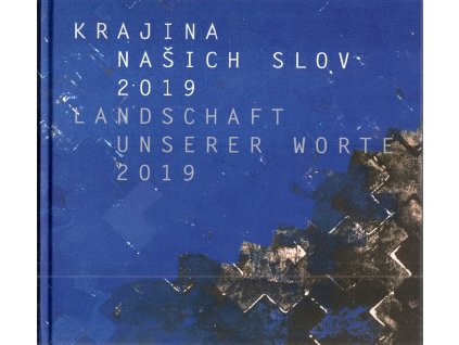 Krajina našich slov 2019 - Landschaft unserer Worte 2019, 2019