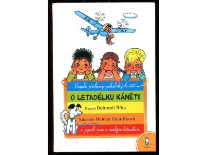 O letadélku Káněti - veselé příhody pekelských dětí a jejich psa s malým letadlem, Bohumil Říha, 2006