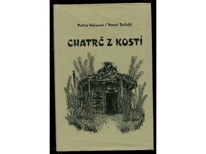 Chatrč z kostí - prázdninové dobrodružství dvou nerozlučných přátel Samuela Schwarze a Jeremiáše Záruby, Petra Vaisová, 2006