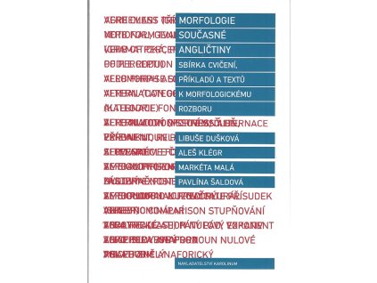 Morfologie současné angličtiny : sbírka cvičení, příkladů a textů k morfologickému rozboru, Libuše Dušková, 2018