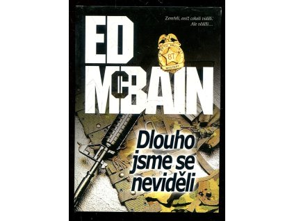 Dlouho jsme se neviděli - román z 87. revíru, Ed McBain, 2004