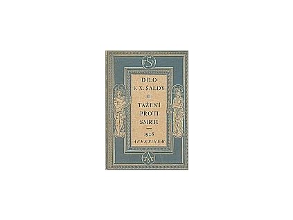 Tažení proti smrti - čili pán, který nemohl sestárnout, František Xaver Šalda, 1926