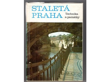 Staletá Praha XIII : Technika a památky, kol., 1983