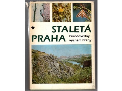 Staletá Praha : přírodovědný význam Prahy, Jarmila a spol. Kubíková, 1985