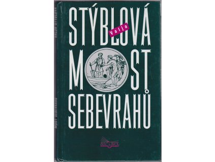 Most sebevrahů, Valja Stýblová, 1999