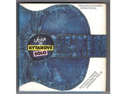 Láska je kytarové sólo : rocková poezie v parafrázích