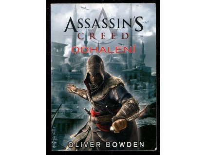 Assassin's creed, Odhalení, Oliver Bowden, 2012