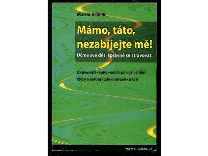 209550 mamo tato nezabijejte me ucme sve deti spravne se stravovat