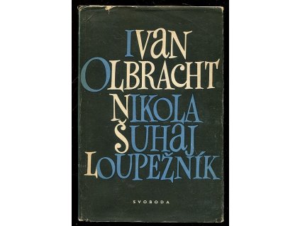 Nikola Šuhaj loupežník, Ivan Olbracht, 1950