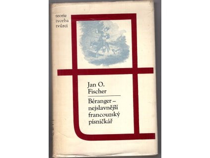 Béranger-nejslavnější francouzský písničkář, O. Fischer Jan, 1967