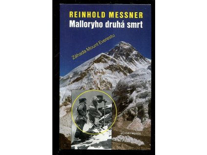 Malloryho druhá smrt - záhada Mount Everestu, Reinhold Messner, 2000