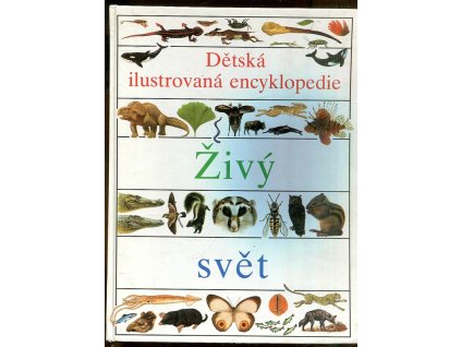 Dětská ilustrovaná encyklopedie. Sv. 2, Živý svět, 1992