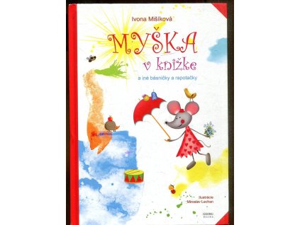 Myška v knižke a iné básničky a rapotačky, Ivona Mišíková, 0