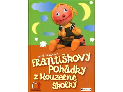 Františkovy pohádky z kouzelné školky, Miloš Kratochvíl, 2006