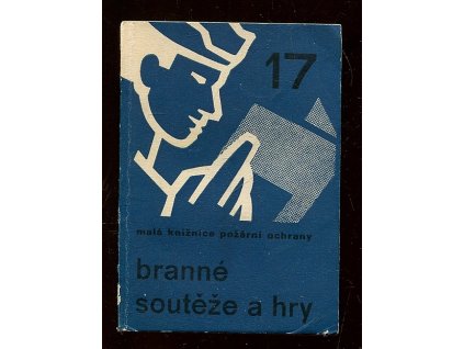 Branné soutěže a hry - Met. příručka pro ved. kolektivů mladých požárníků