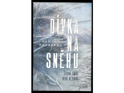 Dívka na sněhu - žádná smrt není nevinná, Danya Kukafka, 2018