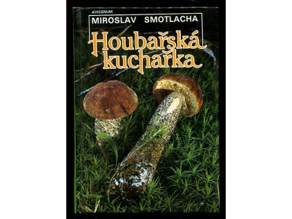 Houbařská kuchařka, Miroslav Smotlacha, 1989
