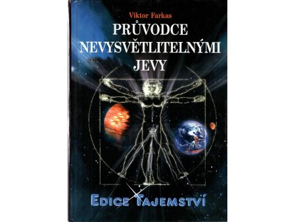 Průvodce nevysvětlitelnými jevy, Viktor Farkas, 2008