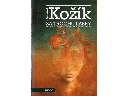 Za trochu lásky - ženy v životě Jaroslava Vrchlického