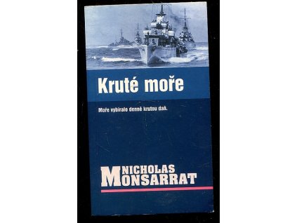Kruté moře - moře vybíralo denně krutou daň, Nicholas Monsarrat, 2002