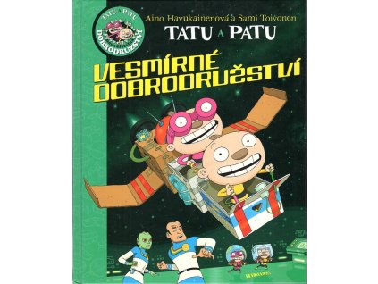 Tatu a Patu - Vesmírné dobrodružství, 2013