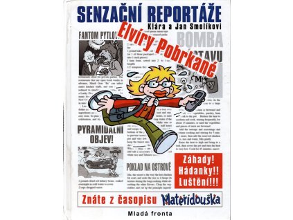 Senzační reportáže Elvíry Pobrkané, Klára Smolíková, 2008