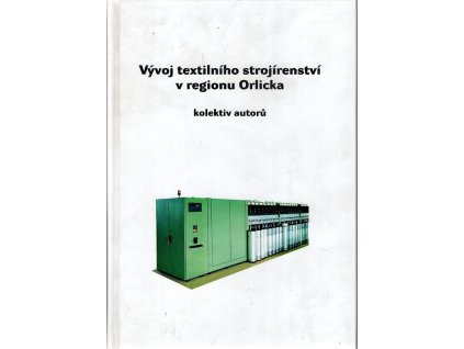 Vývoj textilního strojírenství v regionu Orlicka