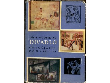 Divadlo od počiatku po naše dni, Léon Moussinac, 1965