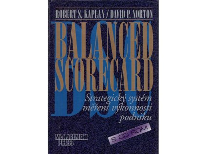 Balanced scorecard : strategický systém měření výkonnosti podniku, Robert S Kaplan, 2000