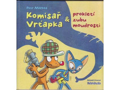 Komisař Vrťapka - prokletí zubu moudrosti