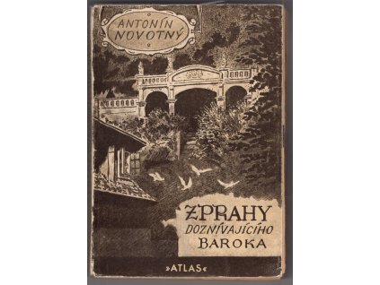 Z Prahy doznívajícího baroka : 1730-1740, Antonín Novotný, 1947