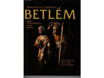 Třebechovický Proboštův betlém, kolektiv, 2004