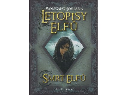 Letopisy elfů -  Smrt elfů, Wolfgang Hohlbein, 2012