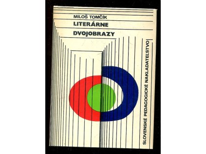 Literárne dvojobrazy - zo vzťahov medzi slovenskou a českou literatúrou 19.-20. storočia, Miloš Tomčík, 1976