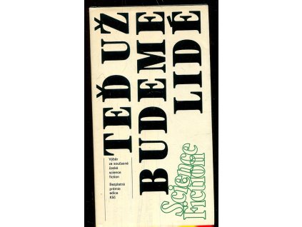 Teď už budeme lidé - Antologie sci-fi povídek, Jan Adam (sestavil), 1985