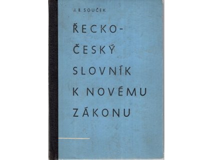 Řecko - český slovník k Novému zákonu, J. B. Souček, 1961