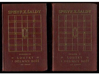 Loutky i dělníci boží - Román milostný o dvou dílech, F. X Šalda, 1917
