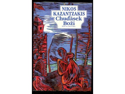 Chuďásek boží - život sv. Františka, Nikos Kazantzakis, 1993