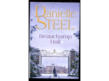 Beauchamp Hall, Danielle Steel, 2021