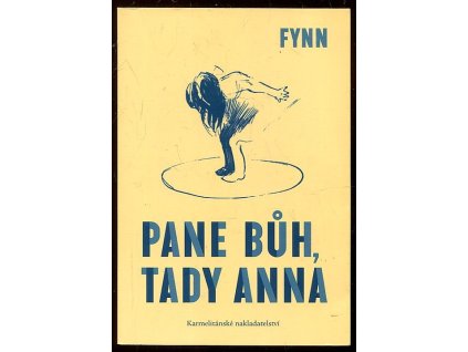 Pane Bůh, tady Anna, Fynn, 2018