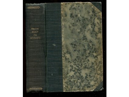 Roky za století. Sv. 1, Oni + svazek 2. On, Josef Svatopluk Machar, 1921