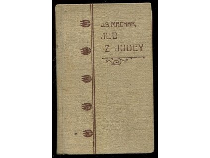 Jed z Judey - 1905-1906, Josef Svatopluk Machar, 1910