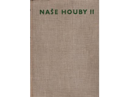 Naše houby. Sv. 2, Kritické druhy našich hub, Albert Pilát, 1959